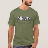 Nerd, man braucht einen, um einen zu kennen T-Shirt (Vorderseite)