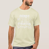 NERD? Wir bevorzugen den Begriff "INTELECTUAL BADA T-Shirt (Vorderseite)