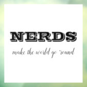 NERDS machen die Welt zum Alltag Fensteraufkleber (Blatt 3)