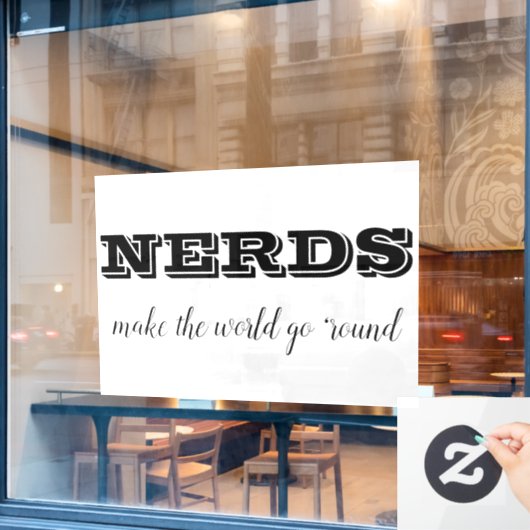 NERDS machen die Welt zum Alltag Fensteraufkleber (Café-Fenster)