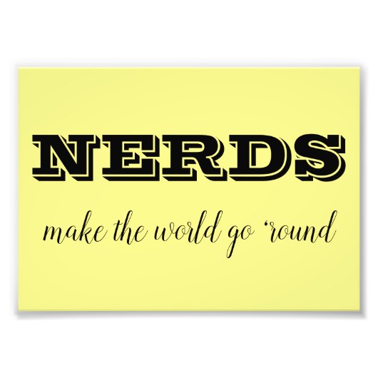 NERDS machen die Welt zum Alltag Fotodruck (Vorne)