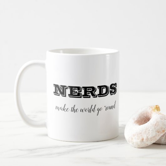 NERDS machen die Welt zum Alltag Kaffeetasse (Mit Donut)