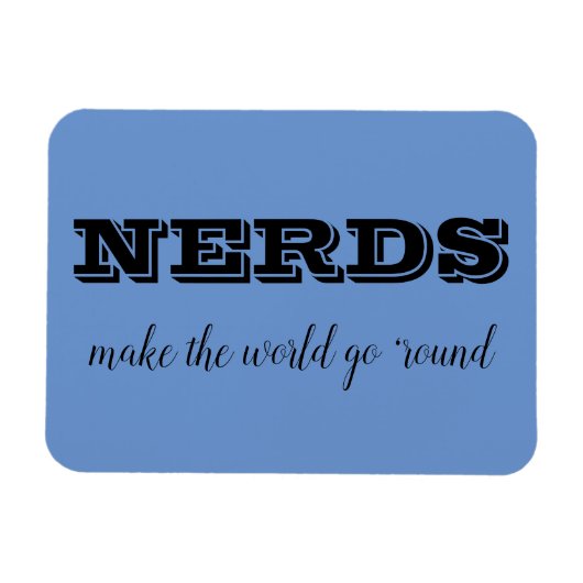 NERDS machen die Welt zum Alltag Magnet (Horizontal)