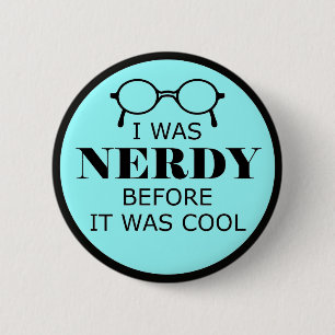 Nerdy, bevor es cooler Knopf war Button