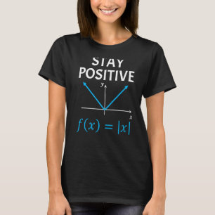 Nerdy Bleibe positive Algebra Math Pun Mathe Lehre T-Shirt