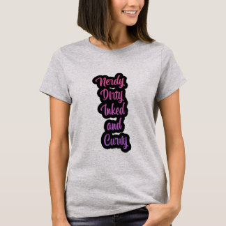 Nerdy, Dirty, Inkett und Curvy Ladys T - Shirt