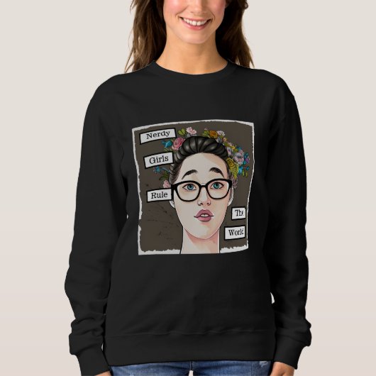 Nerdy Girls regieren die Welt Sweatshirt (Vorderseite)