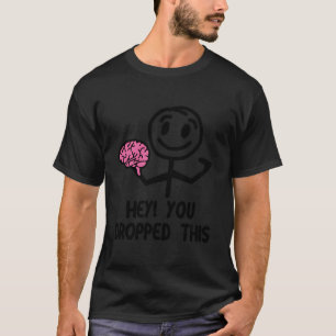 Nerdy Hey, du hast dieses Gehirn fallen lassen Mat T-Shirt