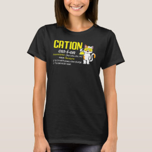 Nerdy Kation Chemie Wortspiel Kätzchen Katze Wisse T-Shirt