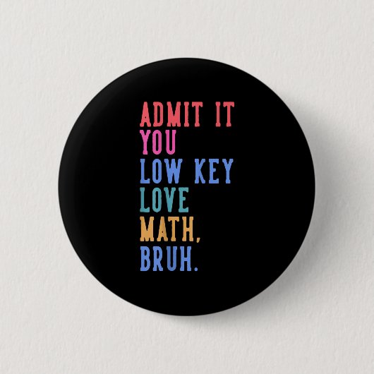 Nerdy Math gibt Ihnen die Liebe mit geringem Wert Button (Vorderseite)
