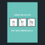 Nerdy Periodic Table Spaß | Funny Science Pup Poster<br><div class="desc">Humorer Magnet für Wissenschaftsliebhaber und Wissenschaftler. Dieser lustige Wissenschaftspun-Magnet ist perfekt für den besonderen Menschen in Ihrem Leben,  der von allen Sachen der Wissenschaft besessen ist. Dieser Magnet spielt auf dem humorvollen Element des Periodensystems der Elemente.</div>