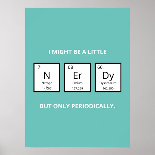 Nerdy Periodic Table Spaß | Funny Science Pup Poster (Vorne)