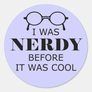 Nerdy vorher war es Cool Sticker