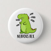 Nervous Rex Funny Dinosaur TRex Pun Button (Vorderseite)