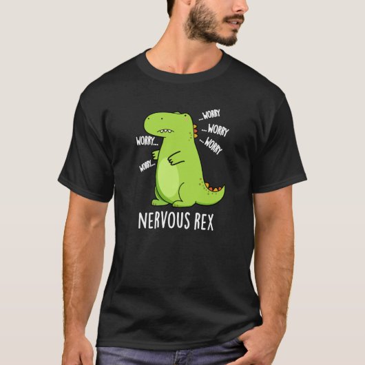 Nervous Rex Funny Dinosaur TRex Pun Dark BG T-Shirt (Vorderseite)