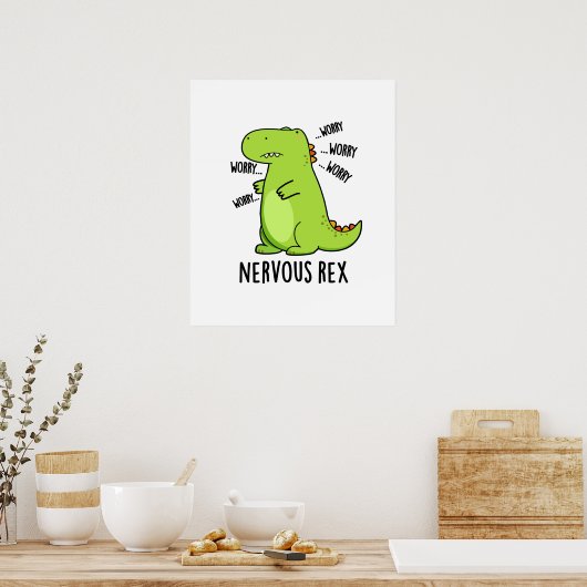 Nervous Rex Funny Dinosaur TRex Pun Poster (Küche)