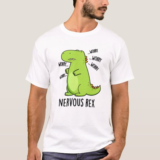 Nervous Rex Funny Dinosaur TRex Pun T-Shirt (Vorderseite)