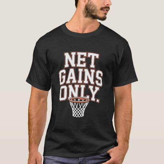Net Gains Only Varsity Basketball Hoop T-Shirt (Vorderseite)