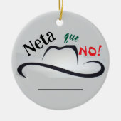 Neta que No! Keramik Ornament (Vorne)