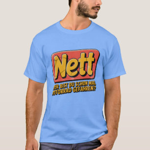 Nett ABER BIST DU SCHON MAL MOTORRAD GEFAHREN T-Shirt