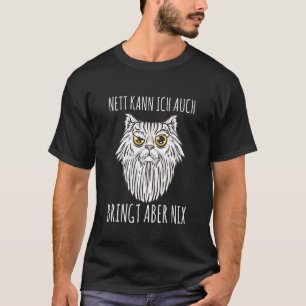 Nett kann ich auch bringt aber nix Ironie Sarkasmu T-Shirt
