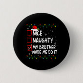 Nett, naughty, mein Bruder ließ mich Weihnachten m Button (Vorderseite)