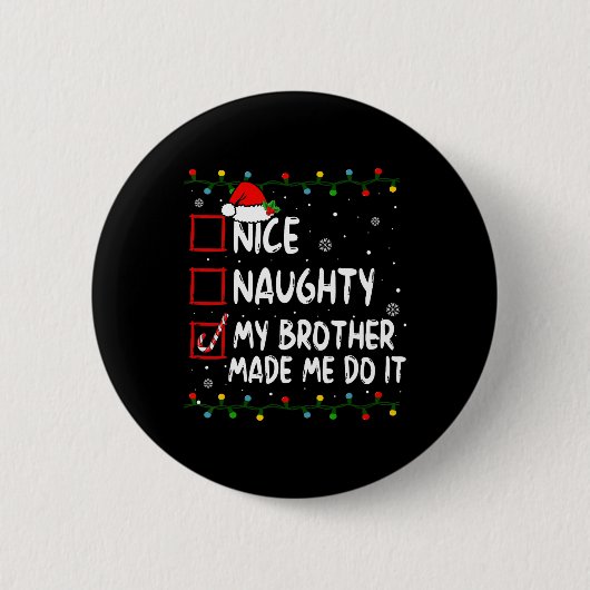 Nett, naughty, mein Bruder ließ mich Weihnachten m Button (Vorderseite)