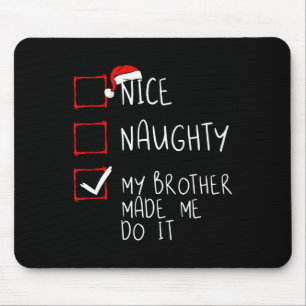 Nett, naughty, mein Bruder ließ mich Weihnachten m Mousepad