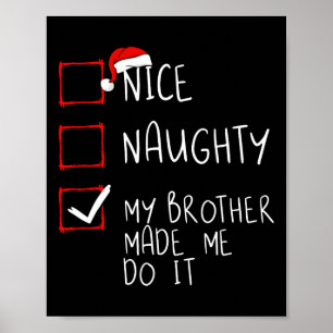 Nett, naughty, mein Bruder ließ mich Weihnachten m Poster