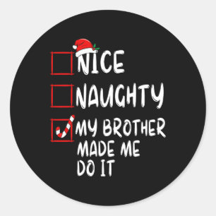 Nett, naughty, mein Bruder ließ mich Weihnachten m Runder Aufkleber
