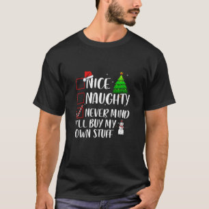 Nett, naughty Niemals kümmere ich mich um meine ei T-Shirt