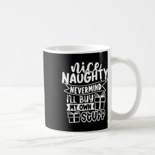 Nett, naughty Niemals kümmert es mich, mein eigene Kaffeetasse