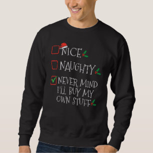 Nett, naughty Niemals kümmert es mich, mein eigene Sweatshirt