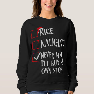 Nett, naughty Niemals kümmert es mich, mein eigene Sweatshirt