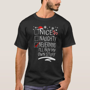 Nett, naughty Niemals kümmert es mich, mein eigene T-Shirt