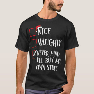 Nett, naughty Niemals kümmert es mich, mein eigene T-Shirt