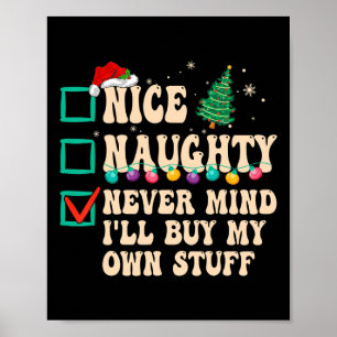 Nett, Naughty Niemals kümmert es mich, meine eigen Poster