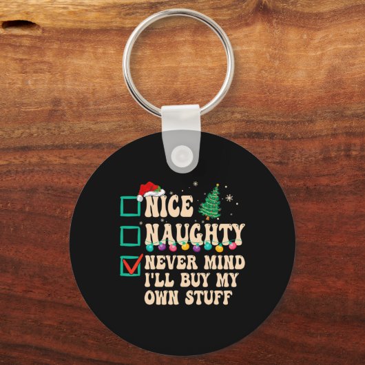 Nett, Naughty Niemals kümmert es mich, meine eigen Schlüsselanhänger (Vorderseite)