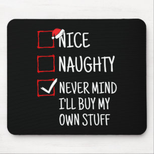 Nett, Naughty Niemals kümmert es mich, meinen eige Mousepad