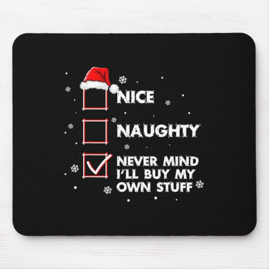 Nett, naughty Niemals kümmert es mich, meinen eige Mousepad (Vorne)