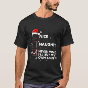 Nett, naughty Niemals kümmert es mich, meinen eige T-Shirt
