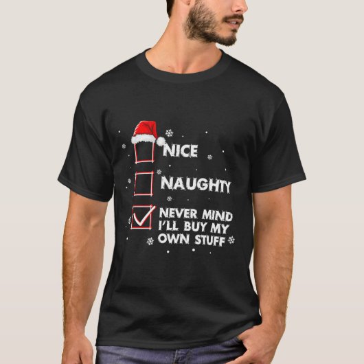 Nett, naughty Niemals kümmert es mich, meinen eige T-Shirt (Vorderseite)