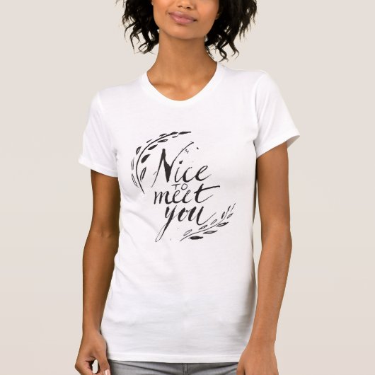 Nett, Sie zu treffen T-Shirt (Vorderseite)