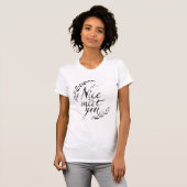Nett, Sie zu treffen T-Shirt (Vorne ganz)