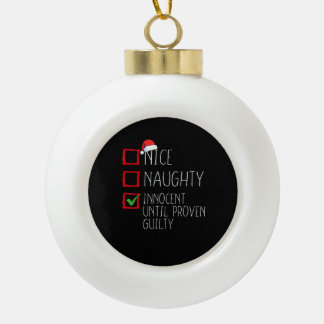 Nett Unartig Unschuldig Bis Zum Beweis Keramik Kugel-Ornament
