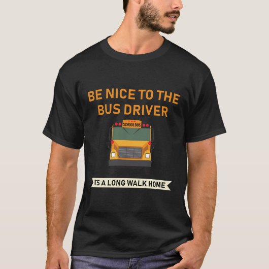 nett zu den Busfahrern sein, seine lange Zuhause T-Shirt (Vorderseite)