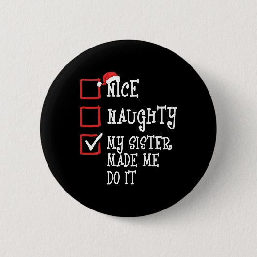 Nette, naughty, meine Schwester hat mich dazu gebr Button (Vorderseite)