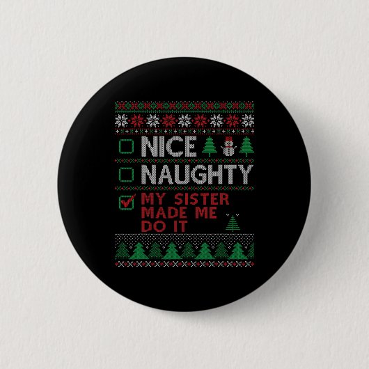 Nette, naughty, meine Schwester hat mich dazu gebr Button (Vorderseite)