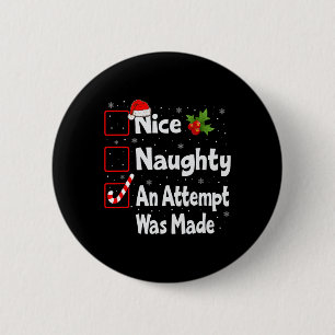 Netter Naughty, ein Versuch wurde Weihnachtsliste  Button