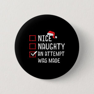 Netter Naughty, ein Versuch wurde Weihnachtsliste  Button
